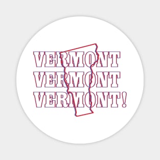 Vermont, Vermont, Vermont! Magnet